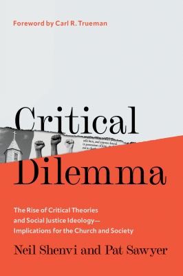 Critical Dilemma: The Rise of Critical Theories and Social Justice Ideology?Implications for the Church and Society