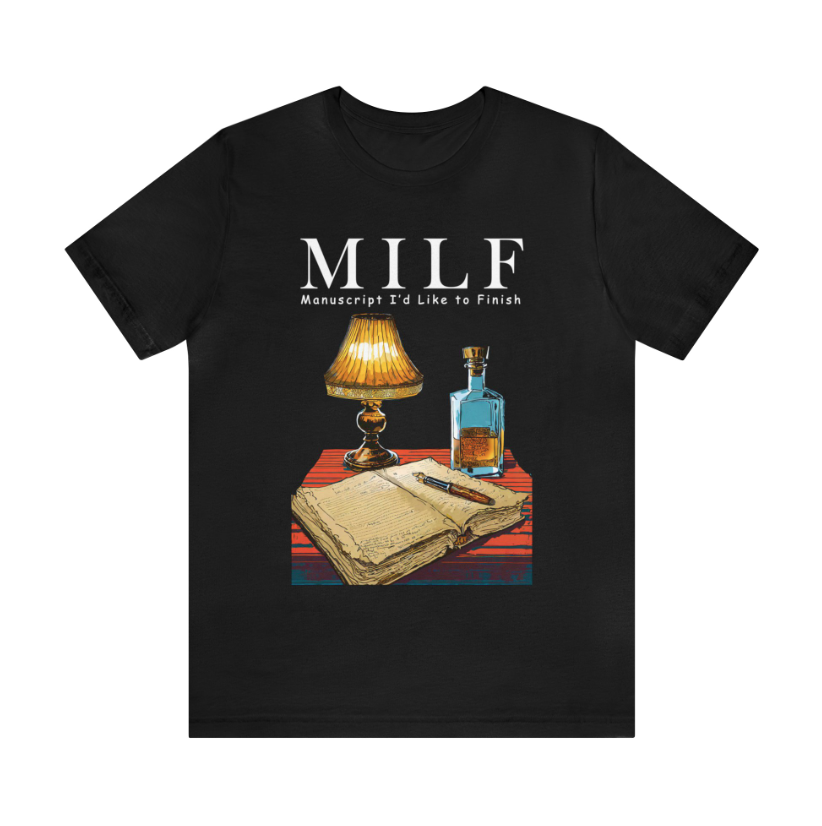 Manuscript I'd Like to Finish (MILF) T-Shirt