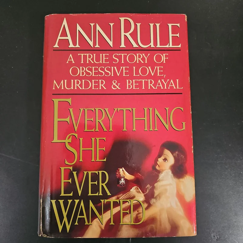 Everything She Ever Wanted by Ann Rule