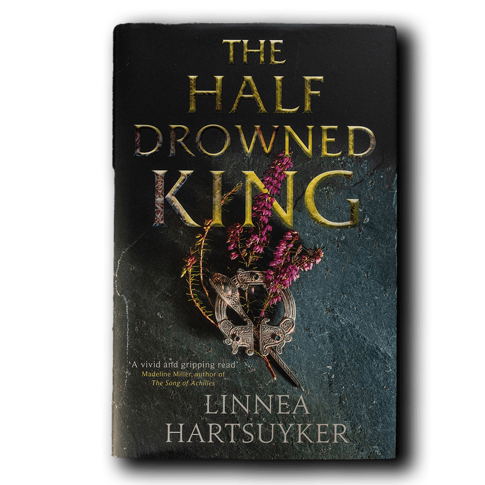 Hartsuyker, Linnea -- The Half Drowned King [Book]