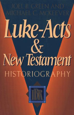 Cover of Luke-Acts and New Testament Historiography (IBR BIBLIOGRAPHIES)