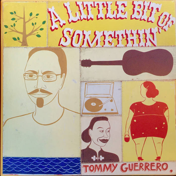 Tommy Guerrero - A Little Bit Of Something by Unknown Artist - View 1
