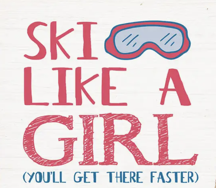 Ski Like A Girl Wooden Block