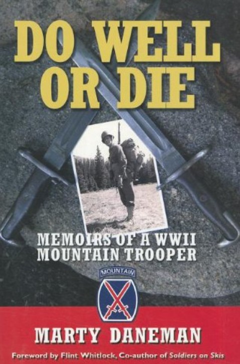 Do Well or Die: Memoirs of a WWII Mountain Trooper