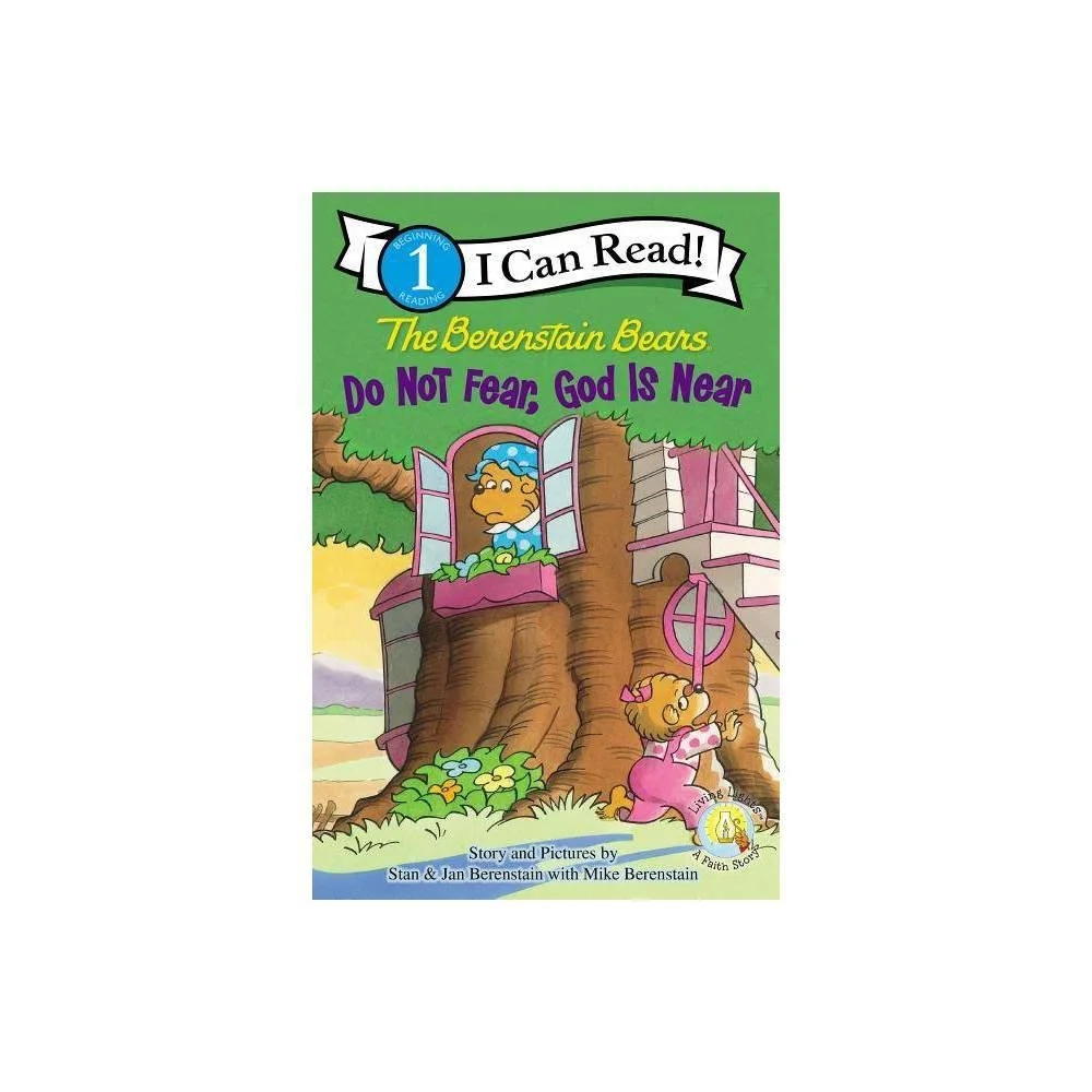 The Berenstain Bears, Do Not Fear, God Is Near: Level 1 (I Can Read! / Berenstain Bears / Living Lights: A Faith Story) by Jan Berenstain