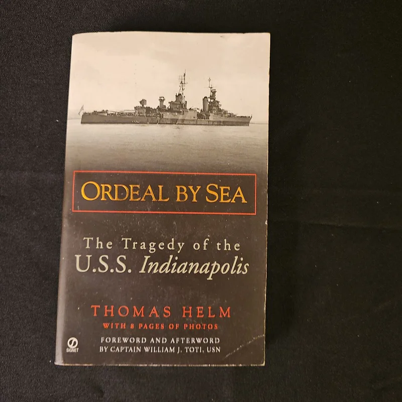 Ordeal by Sea: The Tragedy of the USS Indianapolis