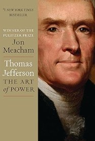 Thomas Jefferson: The Art of Power/Jon Meacham