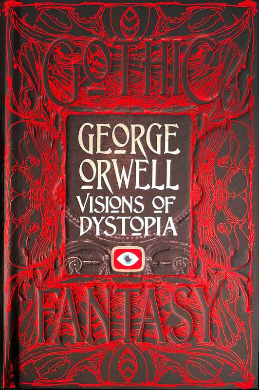 George Orwell Visions of Dystopia by George Orwell: Hardcover; 432 pages, English