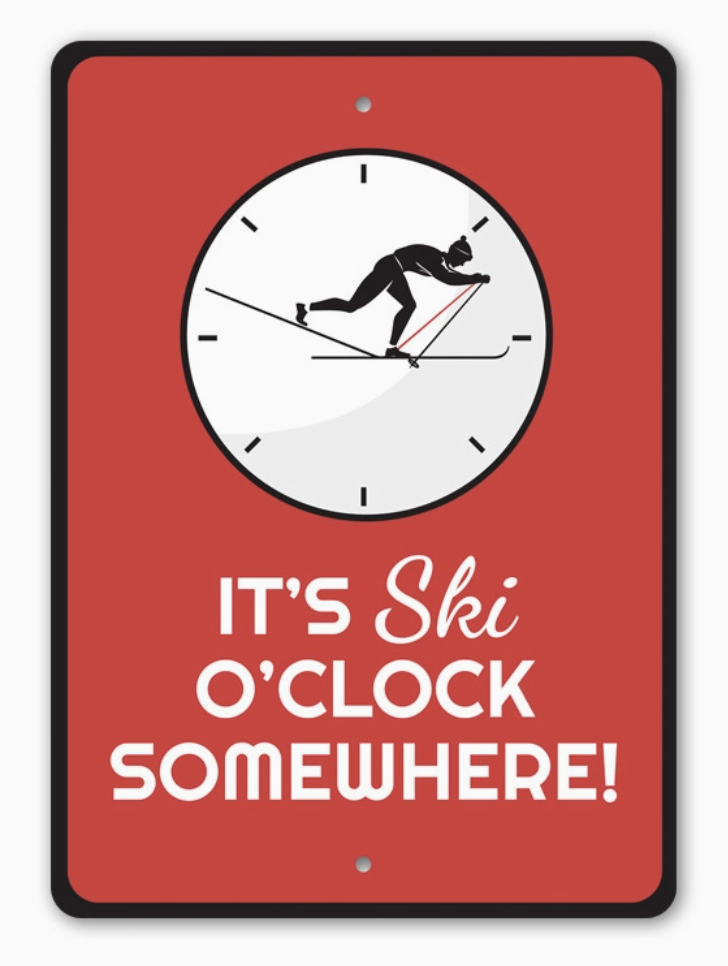 It's Ski O'Clock Somewhere Metal Sign