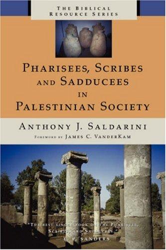 Cover of Pharisees, Scribes, and Sadducees in Palestinian Society: A Sociological Approach (Biblical Resource Series)