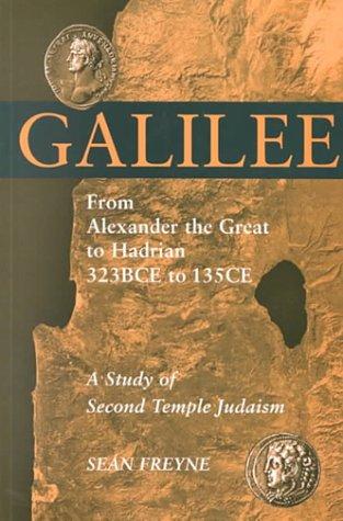 Cover of Galilee: From Alexander the Great to Hadrian 323 Bce to 135 Ce : A Study of Second Temple Judaism