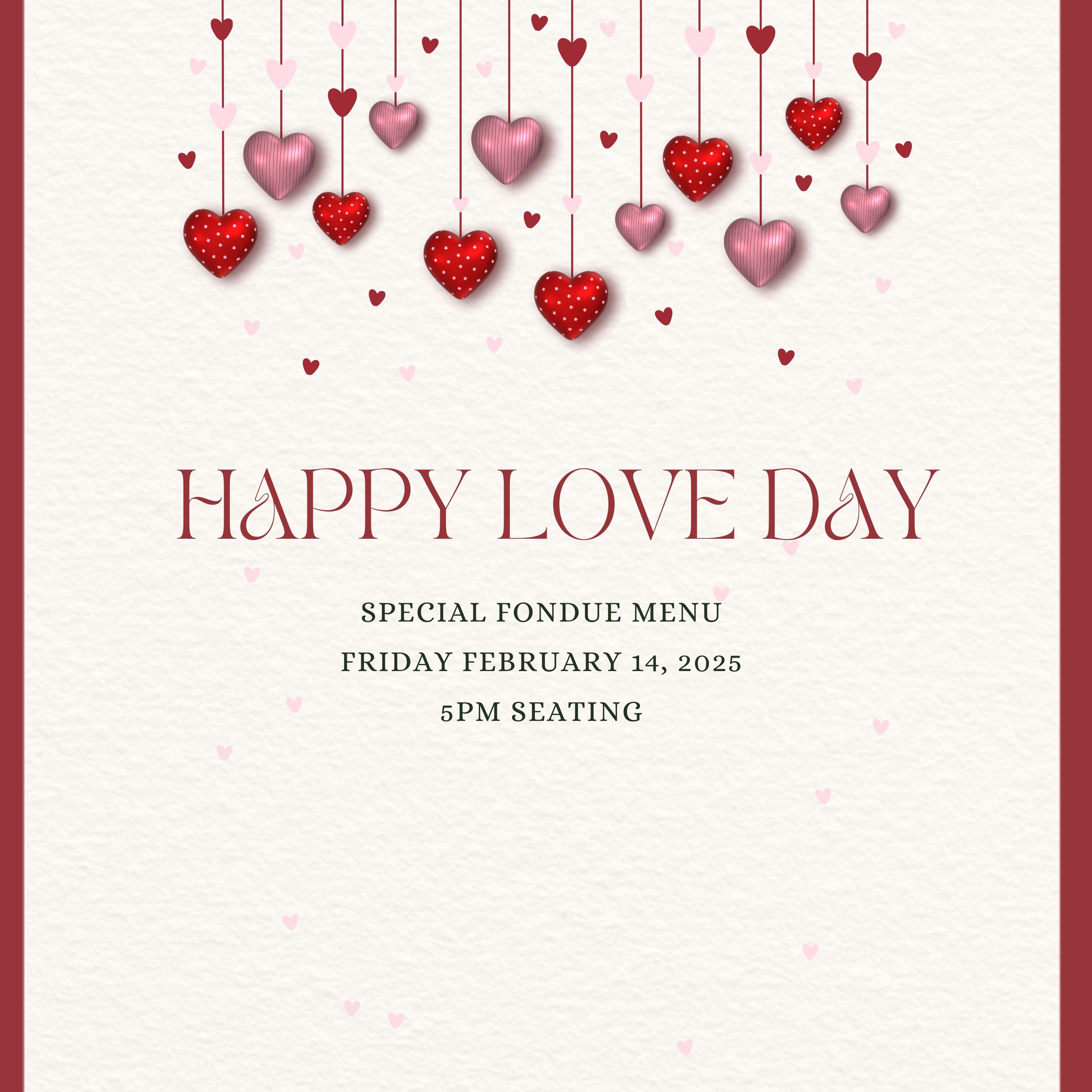 Friday February 14 @ 5pm  - Valentine’s Fondue Dinner for 2