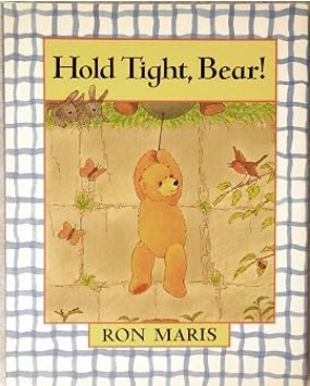 Hold Tight Bear (Tall Hardcover)/Ron Maris