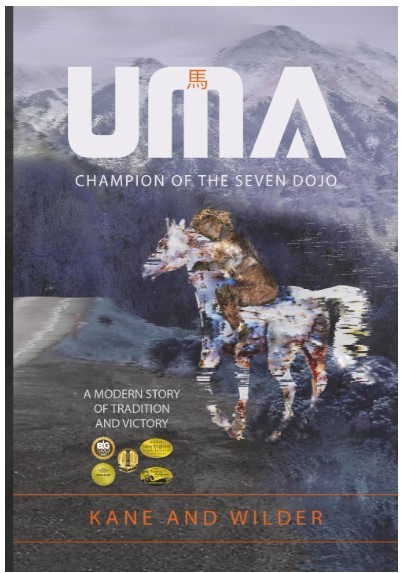 Kris Wilder & Lawrence A. Kane/Uma Champion of the Seven Dojo: A Modern Story of Tradition an Victory