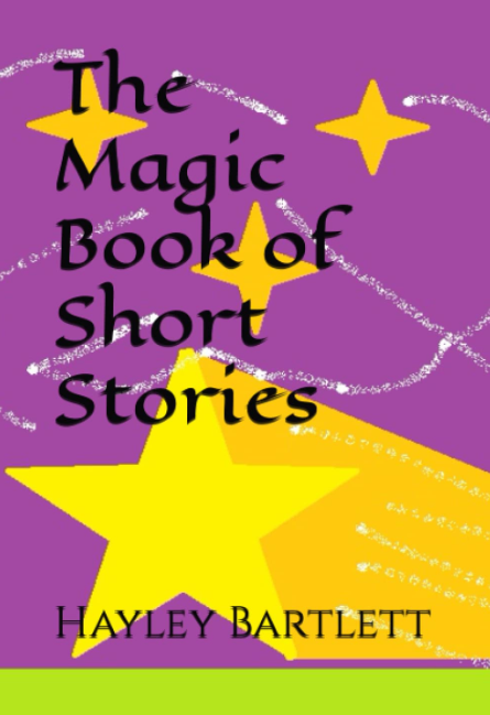 The Magic Book of Short Stories by Hayley Bartlett