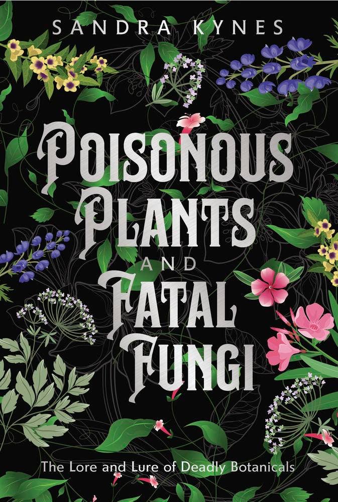 Poisonous Plants And Fatal Fungi