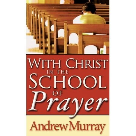 With Christ in the School of Prayer - Byrew Murray (Paperback)