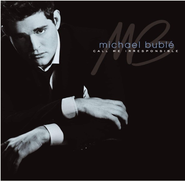 Michael Buble/Call Me Irresponsible