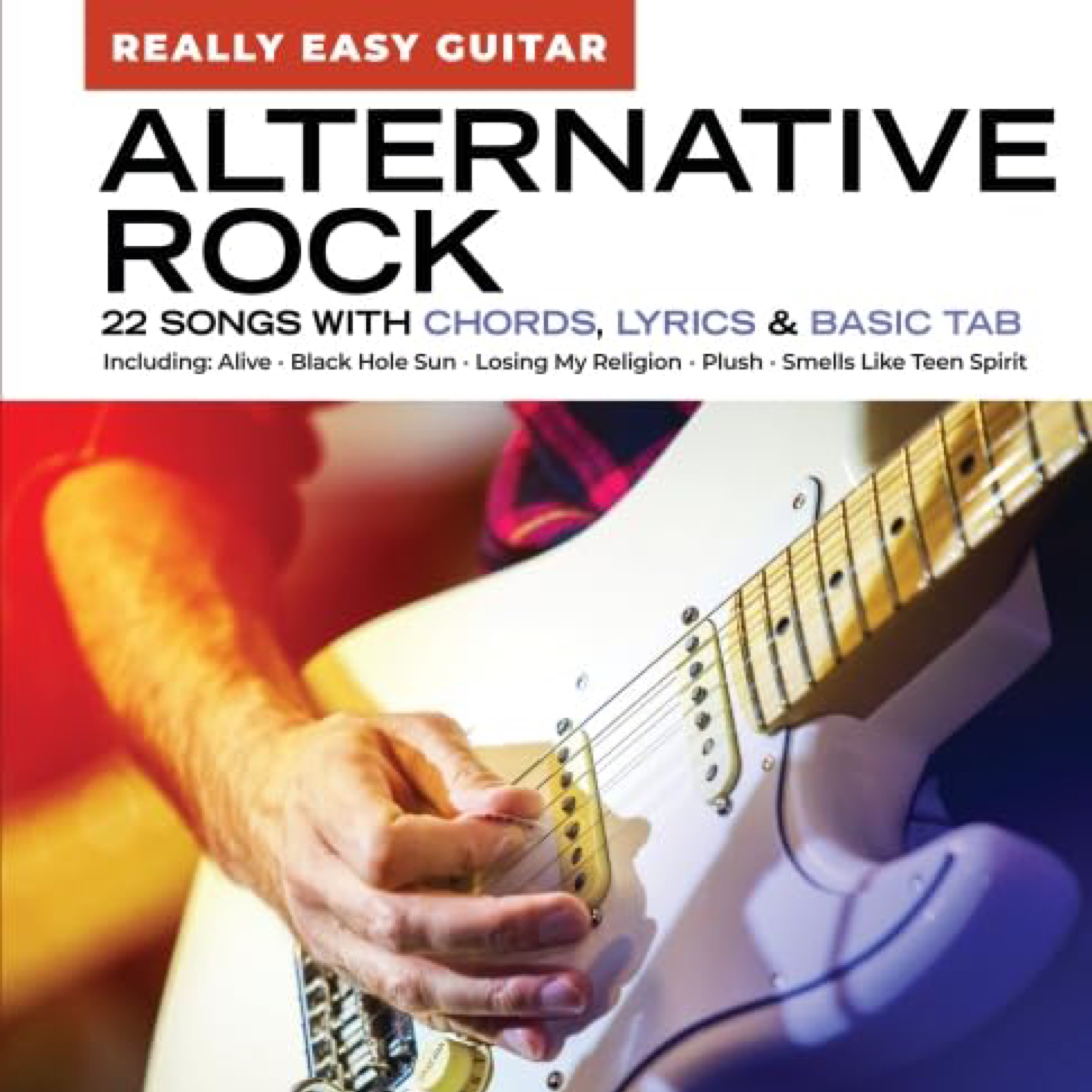 Alternative Rock - Really Easy Guitar: 22 Songs with Chords, Lyrics, & Basic Tab