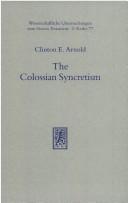 Cover of The Colossian Syncretism: The Interface Between Christianity & Folk Belief at Colossae (Wissunt Zum Neuen Testament , No 2/77)