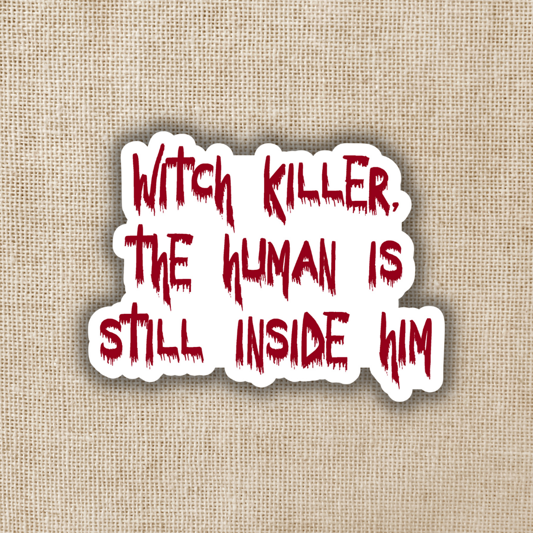 Witch Killer The Human is Inside Him Sticker
