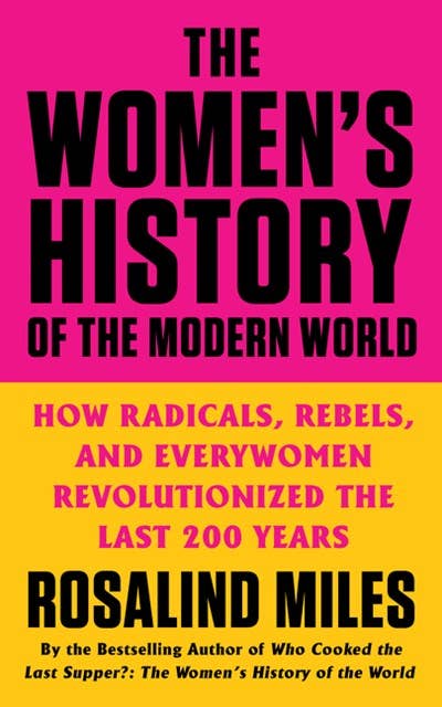 Women's History of the Modern World: Radicals, Rebels