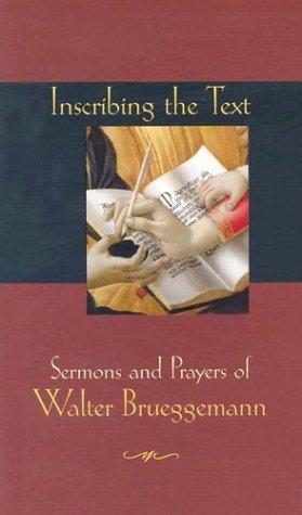 Cover of Inscribing the Text: Sermons and Prayers of Walter Brueggemann