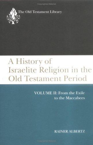 Cover of A History of Israelite Religion in the Old Testament Period, Volume 2: From the Exile to the Maccabees (Old Testament Library)