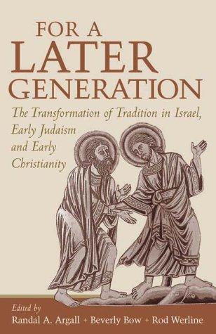 Cover of For a Later Generation: The Transformation of Tradition in Israel, Early Judaism, and Early Christianity