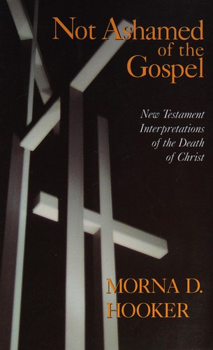 Cover of Not Ashamed of the Gospel: New Testament Interpretations of the Death of Christ (Didsbury Lectures)