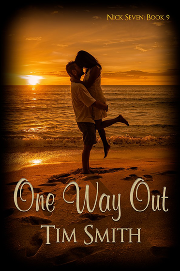One Way Out (Nick Seven Book 9) by Tim Smith