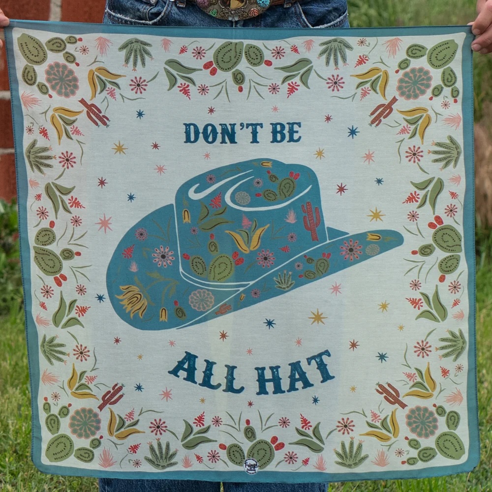 Fringe Scarves - Bandana - Don't Be All Hat