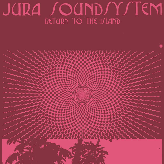 Jura Soundsystem - Return To The Island by Unknown Artist - View 1