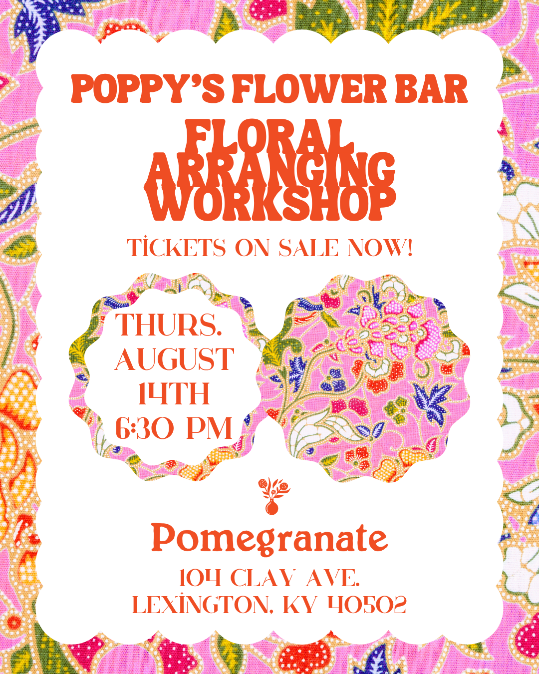 Floral Arranging Workshop with Poppy's Flower Bar hosted by Pomegranate Lexington