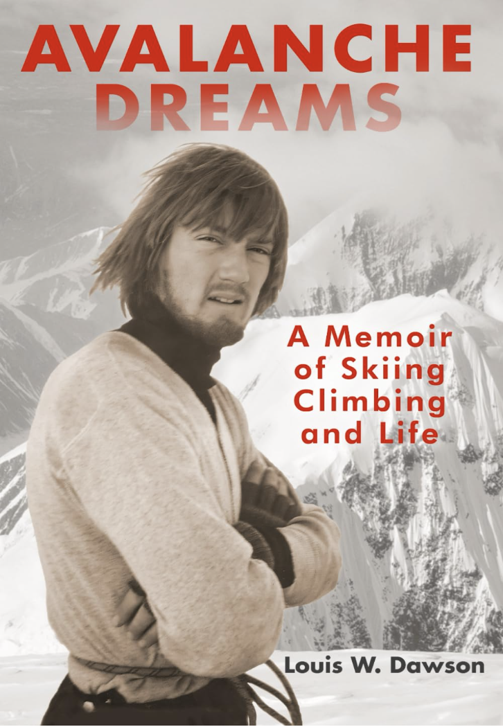 Avalanche Dreams: A Memoir of Skiing, Climbing, and Life