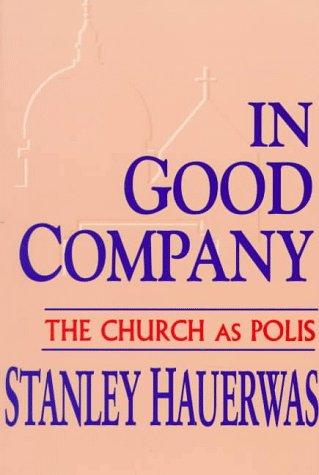 Cover of In Good Company: The Church as Polis