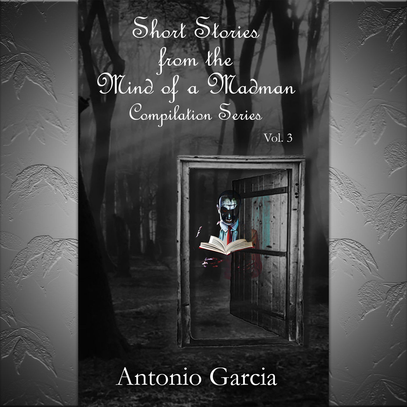 Short Stories from the Mind of a Madman Vol.3