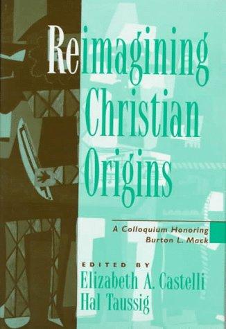 Cover of Reimagining Christian Origins: A Colloquium Honoring Burton L. MacK