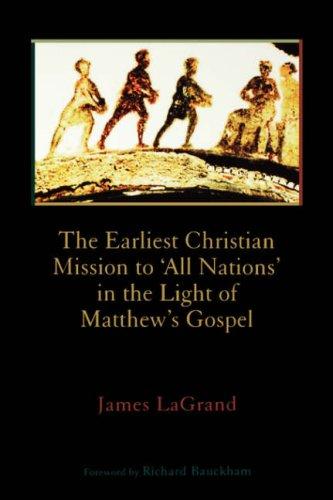 Cover of The Earliest Christian Mission to 'All Nations': In the Light of Matthew's Gospel