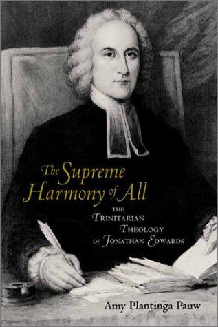 Cover of The Supreme Harmony of All: The Trinitarian Theology of Jonathan Edwards