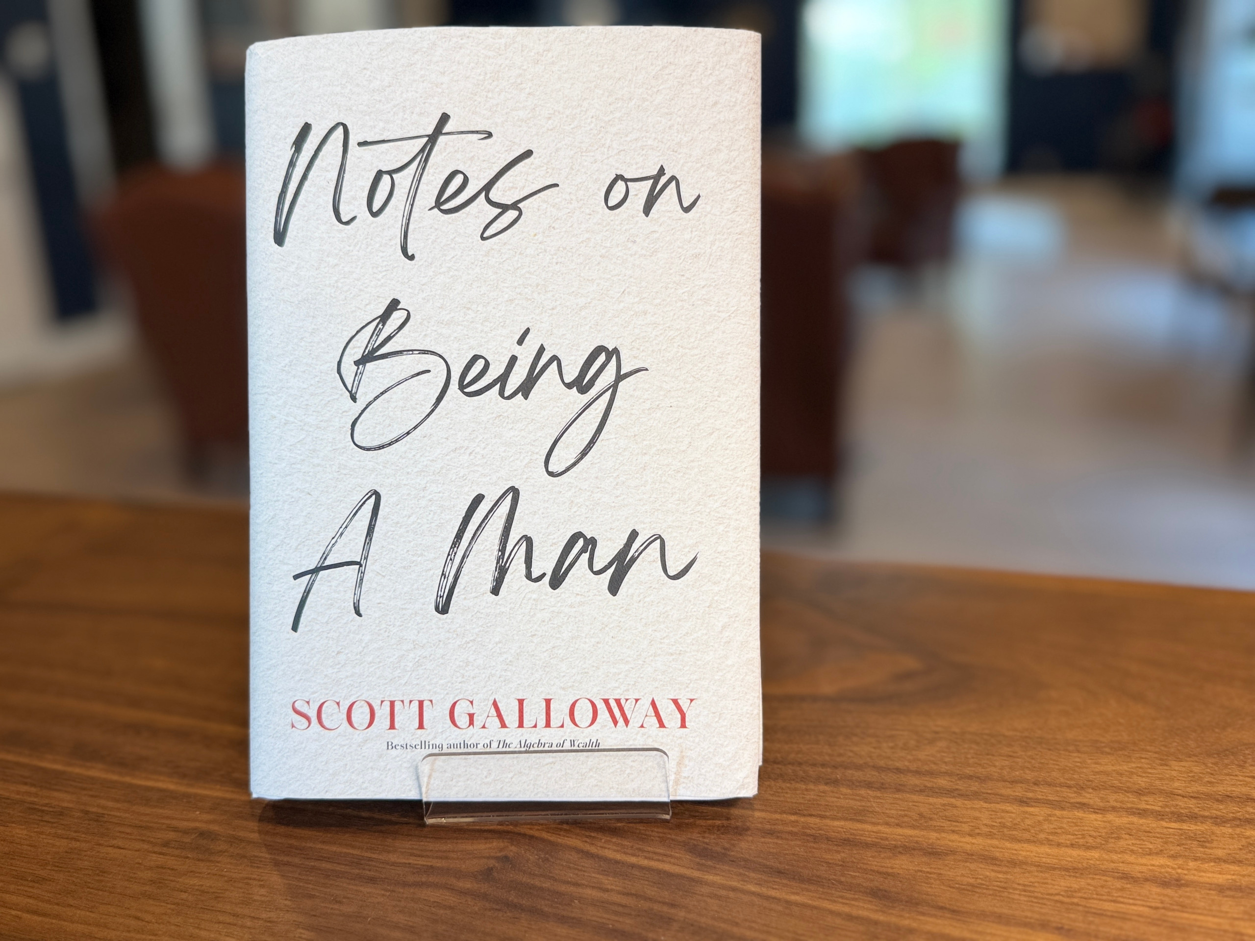Notes on Being a Man by Scott Galloway