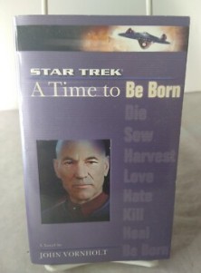 Star Trek: The Next Generation: A Time to Be Born -Time #1:/John Vornholt