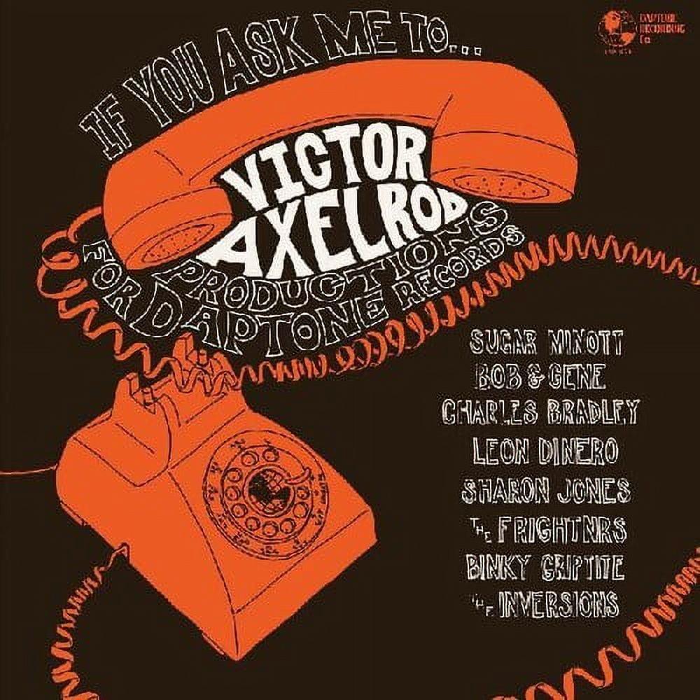 If You Ask Me To...Victor Axelrod Productions For Daptone Records by Unknown Artist - View 1