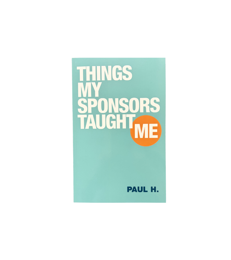 Things My Sponsors Taught Me