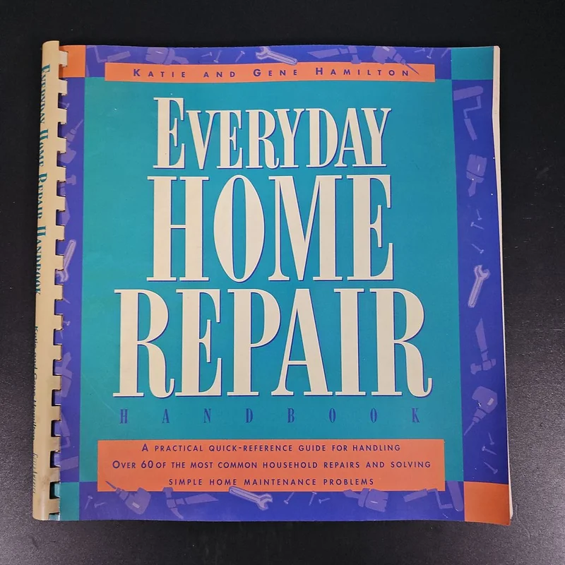 Everyday Home Repair Handbook by Katie Hamilton, Gene Hamilton