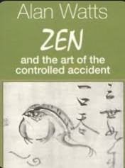 Alan Watts/Zen and the Art of the Controlled Accident (Read by Author)