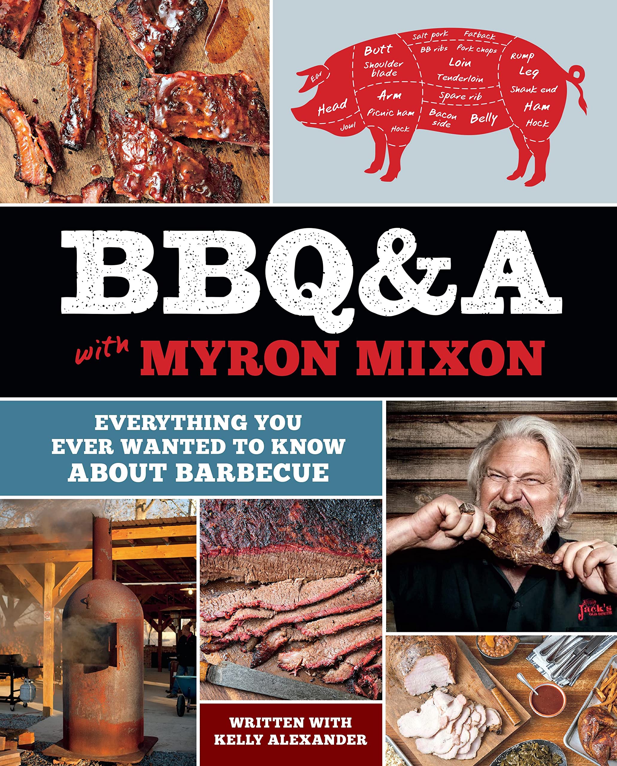BBQ&A with Myron Mixon:Everything You Ever Wanted to Know About Barbecue