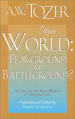 This World: Playground or Battleground?