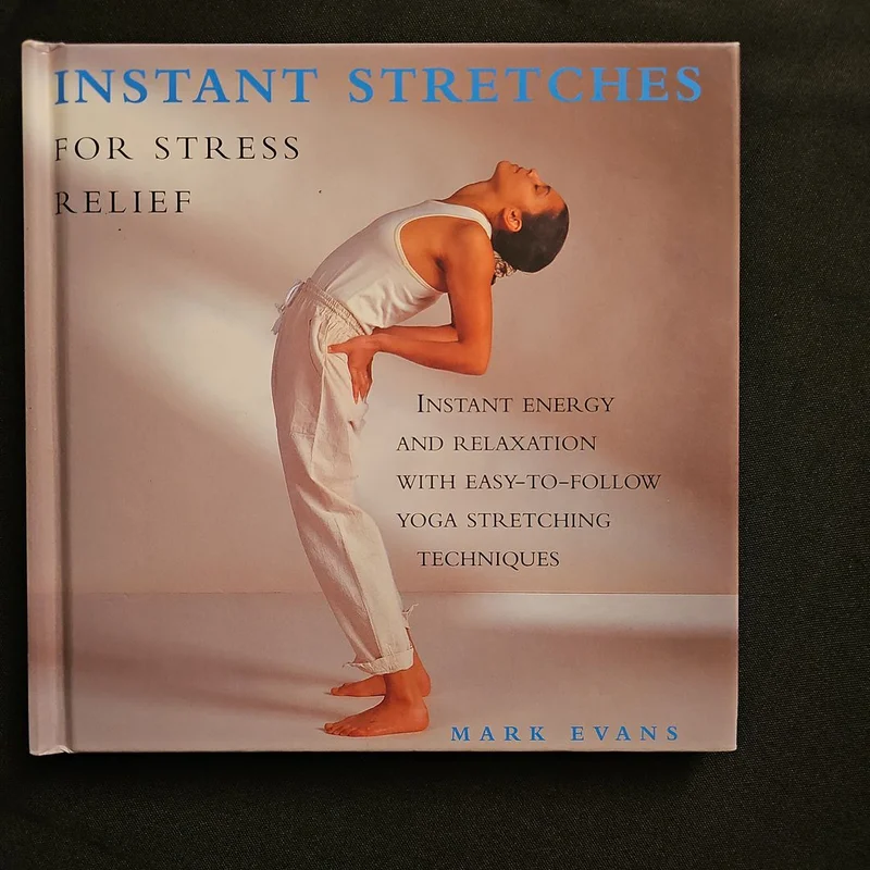 Instant Stretches for Stretch Relief by Mark Evans