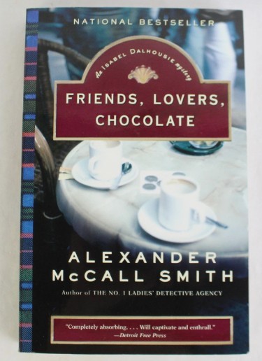 Friends, Lovers, Chocolate (Isabel Dalhousie Series)/Alexander McCall Smith